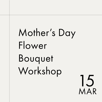 Mother's Day Flower Bouquet Workshop
