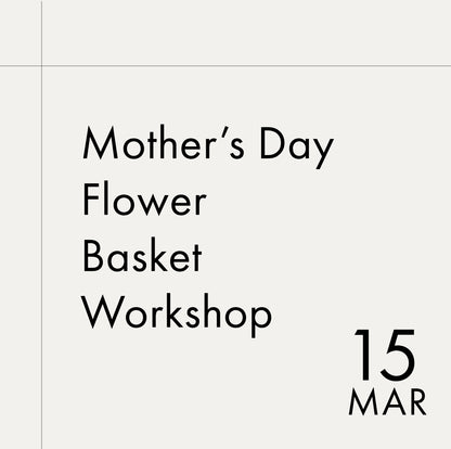 Mother's Day Flower Basket Workshop